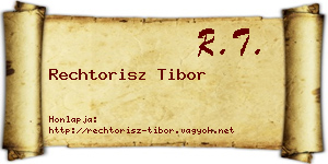 Rechtorisz Tibor névjegykártya